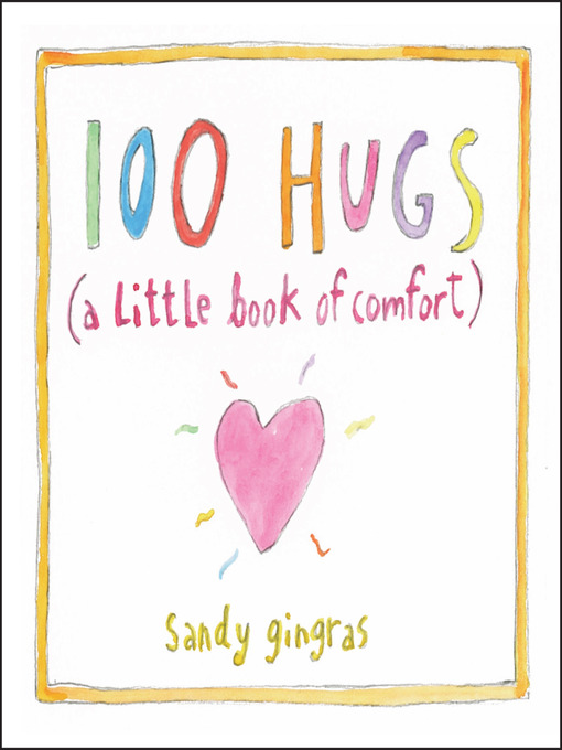 Title details for 100 Hugs by Sandy Gingras - Available